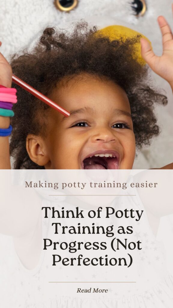 Celebrating little wins when potty training. think of progress not perfection